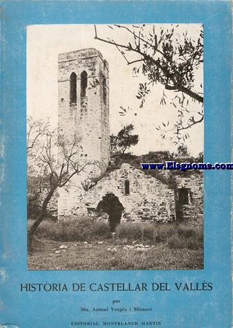 Histria de Castellar del Valls segons el seu manuscrit del 1872, guardat a l'Arxiu parroquial de Castellar i fins ara indit. Revisi i notes de Mn.Joan Bernadas Torn.Il.lustracions d'en Pere Roca Roumens.