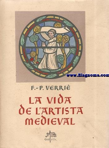 La vida de l'artista medieval. Amb il.lustracions de Josep Narro i A.Giralt Miracle.