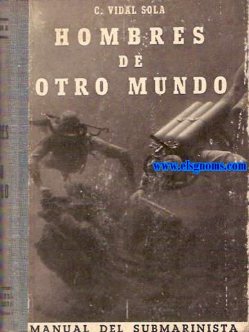 Hombres de otro mundo. Manual del Submarinista.
