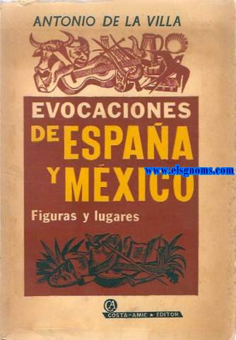 Evocaciones de Espaa y Mxico. Figuras y lugares. Prlogo de Leandro Blanco.