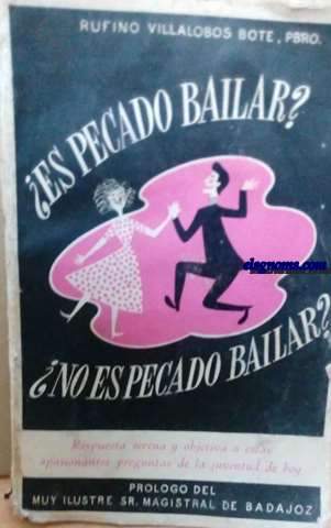 Es pecado bailar? No es pecado bailar? Respuesta serena y objetiva a estas apasionantes preguntas de la juventud de hoy.