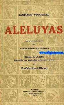 Aleluyas. Con un retrato del autor por Ramn Gmez de la Serna. Edicin de biblifilo ilustrada con grabados originales al boj, por E.Cristobal Ricart.