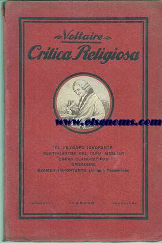 Crtica religiosa. El filsofo ignorante. Sentimientos del cura Meslier. Obras clandestinas. Sermones. Examen importante (Antiguo Testamento).Traduccin de Manuel Gil de Oto.