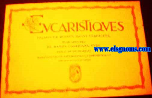 Eucarstiques. Poesies de... Musicades pel Dr. Ramon Casajoana, Pvre. Prleg de Mn. Baldell. Traduccions dels PP. Jess Reguant i Josep Beltran, S.P. Dibuixos de Joan Salvador. 