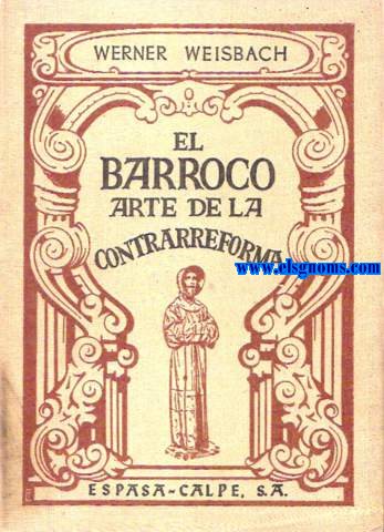 El Barroco arte de la contrareforma. Traduccin y ensayo preliminar de Enrique Lafuente Ferrari.