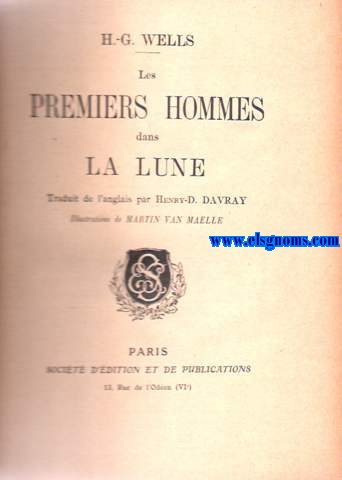 Les premiers hommes dans la Lune.Traduits de l'anglais par Henry-D.Davray.Illustrations de Martin Van Maelle.