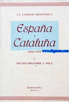 La unidad hispnica.Espaa y Catalua (1892 - 1939).