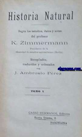 Historia Natural. Segn los estudios, datos y notas del profesor... recopilados, traducidos y ordenados por J.Ambrosio Prez.