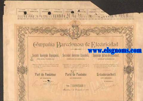 Compaa Barcelonesa de Electricidad. Sociedad Annima Espaola. Domiciliada en Barcelona. Constituda por escritura pblica otorgada en Barcelona el 7 de Diciembre de 1894, ante el Notario D.Ignacio Plana y Escubs.Parte de Fundador al portador. Barcelona, 7 de Diciembre de 1894.