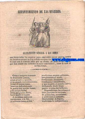 Levantamiento de las mugeres. Llamamiento general a las armas que hacen todas las mugeres para emprender nueva guerra contra los hombres porque no han sabido arreglar las cosas de Espaa,por lo cual van  tomarlo ellas por su cuenta.Al final va un dilogo que han tenido dos soldados al saber esta noticia,como lo ver el curioso lector.