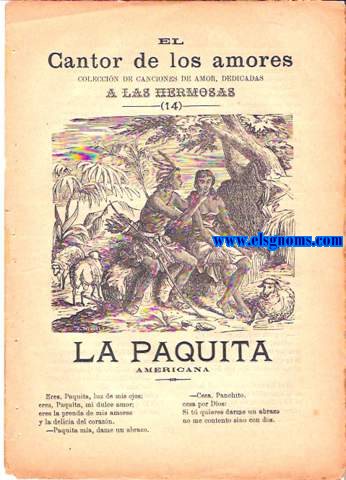 El cantor de los amores. Coleccin de canciones de amor, dedicadas a las hermosas. La Paquita.  Americana. Lolita La Marinera Americana.