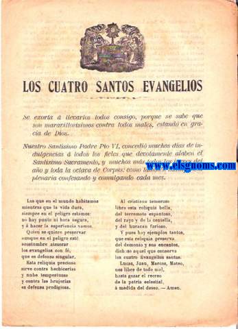 Los Cuatro Santos Evangelios. Se exorta  llevarlos todos consigo,porque se sabe que son maravillossimos contra todos males,estando en gracia de Dios.