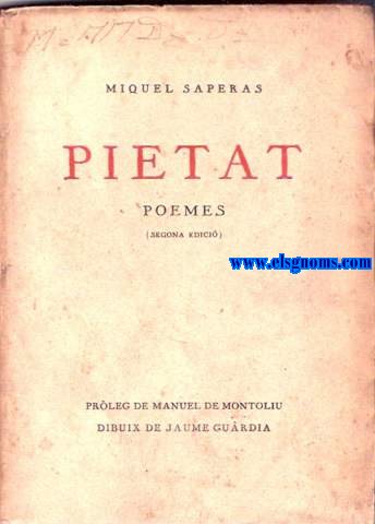 Pietat. Poemes. Proleg de Manuel de Montoliu i dibuix de Jaume Guardia.