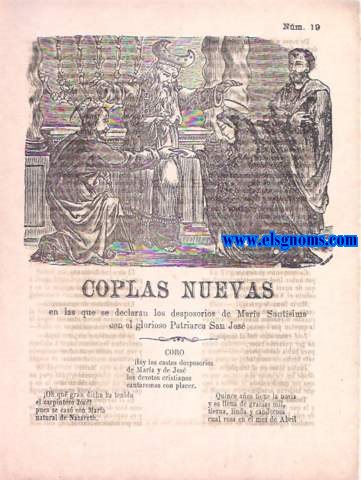 Coplas Nuevas en las que se declaran los desposorios de Mara Santsima con el glorioso Patriarca San Jos.Himno dedicado  los buenos cristianos que deseen alcanzar la gloria del Cielo despus de su muerte.