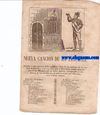 Nueva Cancin de la Piconera. Sacada  una pastora;bella andaluza,hija de un piconero de la ciudad de Sevilla y   los 15 aos vino  Barcelona donde sirve en casa de un Marqus,por no haber querido corresponder  los amores de un cataln que la ama y muere por ella como ver el lector curioso.