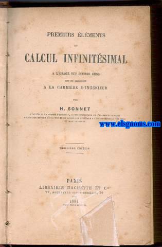 Premiers lments du calcul infinitsimal  lusage des jeunes gens qui se destinent  la carrire dingnieur. 