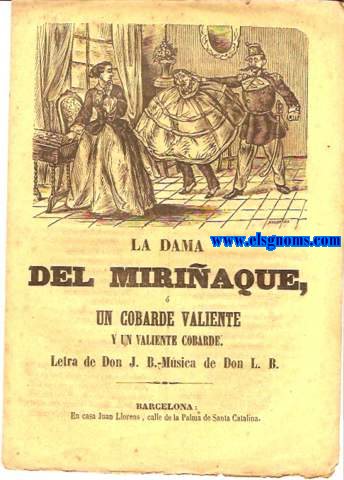 La Dama del Miriaque, un cobarde valiente y un valiente cobarde.Letra de Don J.B.-Msica de Don L.B.
