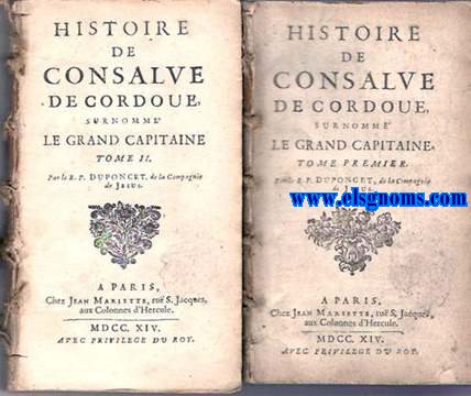 Histoire de Consalve De Courdoue, surnomm Le Grand Capitaine.Par... de la Compagnie de Jesus.