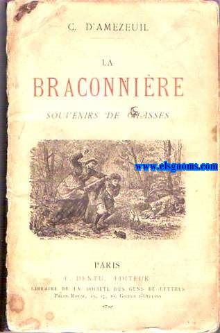 La Braconnire. Souvenirs de chasses.
