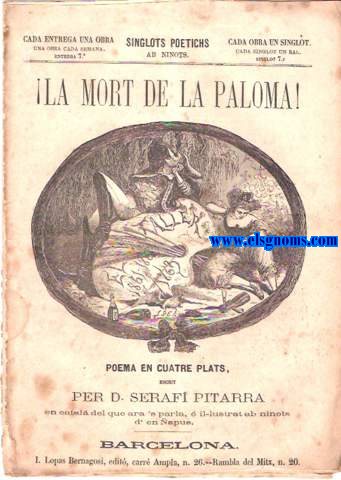 ¡La Mort de la Paloma!.Poema en cuatre plats,escrit per...en catalá del que ara's parla.