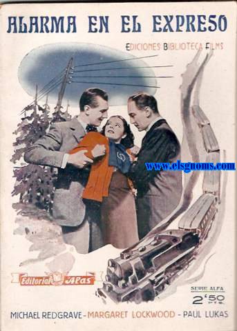 Alarma en el Expreso.Narracin literaria de la novela Manuel Nieto Galn. Direccin de :Alfred Hitcock. Intrpretes principales  :Margaret Lockwood. Michael Redgrave.