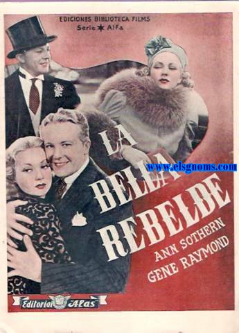 La Bella Rebelde. Autor : Joseph Hoffman. Director : Joseph Stanley. Productor : Albert Lewis. Narracin literaria de Jos Reygadas.Intrpretes principales : Ann Sothern. Gene Raymond.