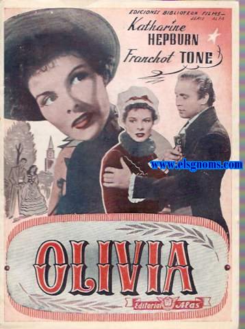 Olivia. Director : George Stevens. Narracin literaria : Marcos Estrada. Principales intrpretes :Katherine Hepburn. Franchot Tone.