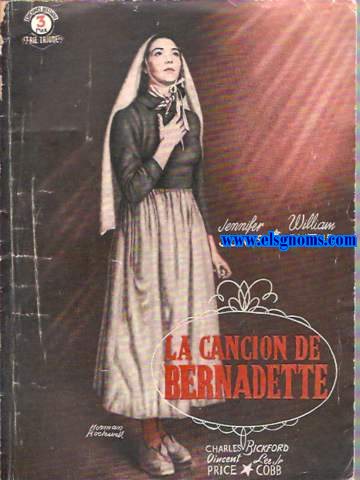 La Cancin de Bernadette. Maravilloso asunto ,de xito rotundo. Argumento de Franz Werfel. Guin de George Seaton. Productor William Perlberg. Director Henry King.Principales intrpretes : Jennifer Jones. William Eythe. Charles Bickford. Vincent  Price. Lee J. Cobb. Gladys Cooper.