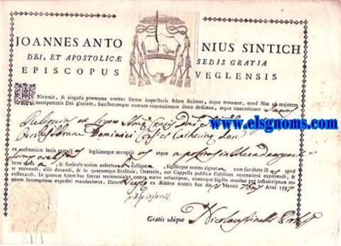 Joannes Antonius Sintich Dei, et Apostolic Sedis Gratia Episcopus Veglensis (1792-1837), Universis, & singulis presentes nostras literas inspecturis fidem facimus, atque testamur, quod Nos ad majorem omnipotentis Dei gloriam, Sanctorumque suorum venerationem dono dedimus, atque concessimus