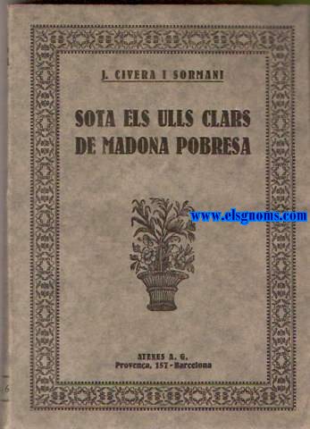 Sota els ulls clars de madona pobresa.