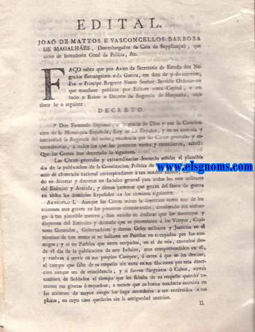 Edital. Joa de Mattos e Vasconcellos Barbosa de Magalhes , Fao saber que por Aviso da Secretaria de Estado dos Negocios Estrangeiros e da Guerra , em data de 9 do corrente , Foi o Principe Regente Nosso Senhor Servido Ordenar-me que mandasse publicar por Editaes nesta Capital , e em todo o Reino o Decreto da Regencia de Hespanha , cujo theor he o seguinte. Decreto.