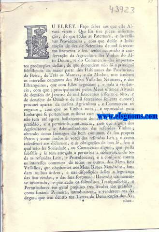Eu el Rey. Fao saber aos que este Alvar virem: Alvar, por que Vossa Magestade sobre a plena informao, de que todas as paternaes, e successivas Leis, e Providencias, com que desde a Instituio de dez de Setembro de mil setecentos sincoenta e seis tem occorrido  conservao da Agricultura das Vinhas do Alto Douro; do Commercio das importantes produces dellas; e dos interesses communs dos seus Vassallos Naturaes, e dos Estrangeiros, que com elles negoceam; no tem at agora bastantemente domado a obstinada ingratido, e a perniciosa de todas as sobreditas Leis, e Providencias, com as fraudes nesta Lei referidas: He servido fazer cessar o escandalo, e o prejuizo dellas, na frma assima declarada. XIII. Item: Mando, que pelo que pertence ao Vinho comprado, se observe tambem o que se acha disposto pelo Paragrafo Vigesimo Segundo do mesmo Alvar de Lei nas palavras seguintes: E attendendo tambem a que alguns dos Moradores de Lisboa costumam tambem a que alguns dos Moradores de Lisboa costumam s vezes mandar vir para o gasto das suas casas Vinhos em pequenos barris, em frascos, ou em garrafas; de forte, que facilmente se v pelas pequenas quantidades destas introduces, que nellas no ha fraude: Permitto outro fim, que os ditos pequenos barris, frascos, e garrafas possam ser despachados, constando pela sua inspeco, que no so para Commercio, mas sim para o proprio uso dos que os introduzirem: E constando o contrario, ou pela inverosimilidade das Pessoas dos Introductores; ou por serem suspeitos; ou pela repetio de taes introduces; ou por qualquer modo legitimo; sero os ditos Introductores condemnados a pagarem cummulativamente anoviadas todas as introduces, que houverem feito at o dia, em que forem achados no engano, ou denunciados, e convencidos de o haverem feito.