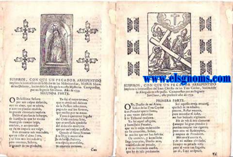 Suspiros, con que un pecador arrepentido implora la intercession del Smo. Christo de las Tres Cadas, haciendole su Abogado en este passo,. Compuestos por un Ingenio Sevillano, este presente ao de 1779. Primera parte. Suspiros, con que un pecador arrepentido implora la intercession de la Madre de las Misericordias, Maria Ssma. de los Dolores, haciendole su abogada en este Mysterio. Compuestos por un Ingenio Sevillano. Ao de 1759. Segunda parte.