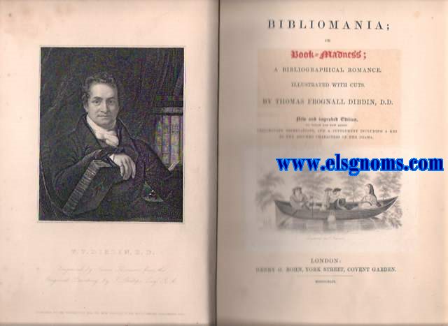 Bibliomania; or Book = Madness; a bibliographical romance. Illustrated with cuts. By... New and improbed Edition, to with are now added preliminary observations and a supplement including a key the assumed characters in the drama.