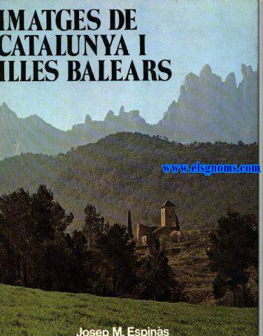 Imatges de Catalunya i Illes Balears. Prlg de Salvador Espriu.