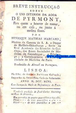 Breve instruco sobre o uso interior da agoa de Pyrmont, Para quem a houver de tomar, ou em casa, ou junto  mesma fonte. Traduzida do Alema em Portuguez.