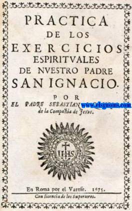 Practica de los exercicios espirituales de nuestro padre San Ignacio. Por el Padre...  de la Compaia de Jesus.