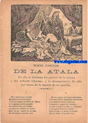 Nueva Cancin de la Atala.En ella se declaran los amores de la misma y del ardiente Chctas, y la desesperacin de este por causa de la muerte de su querida.