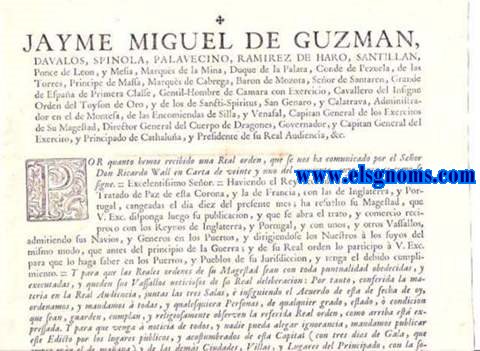 Jayme Miguel de Guzman, Davalos, Spinola, Palavecino, Ramrez de Haro, Santillan, Ponce de Leon y Mesia, Marqus de la Mina, Duque de la Palata, Conde de Pezuela...Por quanto hemos recibido una Real orden, que se nos ha comunicado por el Seor Don Ricardo Wall en Carta de veinte y uno del corriente, cuyo tenor es como se sigue.= Excelentisimo Seor.= Haviendo el Rey recibido las Ratificaciones del Tratado de Paz de esta Corona, y la de Francia, con las de Inglaterra, y Portugal, cangeadas el dia diez del presente mes ; ha resuelto su Magestad. Ratificacin del Tratado de Paz de esta Corona, y la de Francia, con las de Inglaterra y Portugal... 