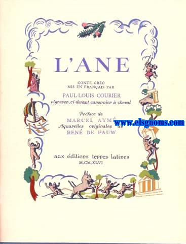 L'Ane. Conte grec mis en franais par Paul-Louis Courier vigneron, ci-devant canonnier  cheval. Prface de Marcel Aym. Aquarelles originales de Ren De Pauw.
