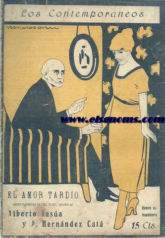 El Amor Tardo. Drama romntico en tres actos, original de...