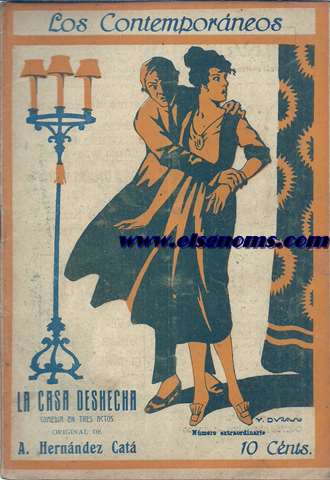 La Casa Deshecha. Comedia en tres actos. Original de...
