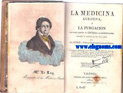 La Medicina curativa, o la purgacin dirigida contra la causa de las enfermedades, probada y analizada en esta obra. Sexta edicin: Corregida,y aumentada con el Discurso de Mr. Renard sobre la influencia de la Medicina curativa en las enfermedades; y el Examen crtico, hecho por  Mr. C.P. Martn, de un informe presentado por la Academia Real de Medicina a S.E. el Ministro Secretario de Estado del Interior. Junto con: Sobre el mal venreo.