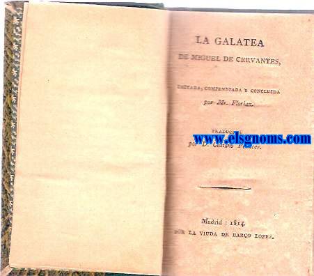 La Galatea de Miguel de Cervantes, imitada, compendiada y concluida por Mr...  Traducida por D. Casiano Pellicer.