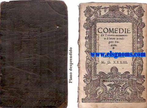 Comedie/ Di Terentio nuovamen-/ te di latino in vol-/ gare tra-/ dotte./ Con Grattia & Privilegio dello/ Illustriss. Senato Veneto./ M.D.XXXIII.