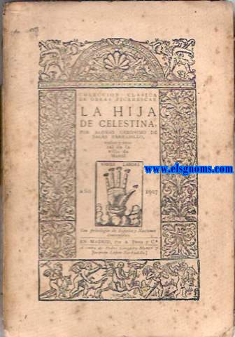 La hija de Celestina. Por... Vecino y natural de la Villa de Madrid.