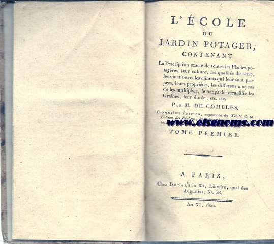 L'cole du jardin potager, contenant la description exacte de toutes les plantes potageres, leur culture, les qualits de terre qui leur conviennent, les situations et les climats qui leur sont propres, leurs proprits, les diffrens moyens de les multiplier, le temps de recueillir les graines, leur dure, etc. etc.  Tome premier.