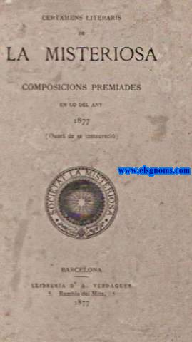 Certmens Literaris de La Misteriosa. Composicions premiades en lo de l'any 1877. (Quart de sa instauraci).