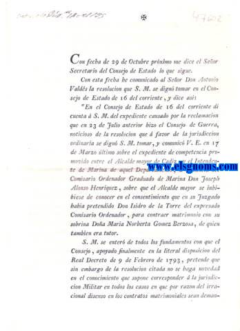 Con fecha de 29 de Octubre prximo me dice el Seor Secretario del Consejo de Estado lo que sigue. Con esta fecha he comunicado al Seor Don Antonio Valds la resolucin que S.M. se dign tomar en el Consejo de Estado de 16 del corriente, y dice as . 