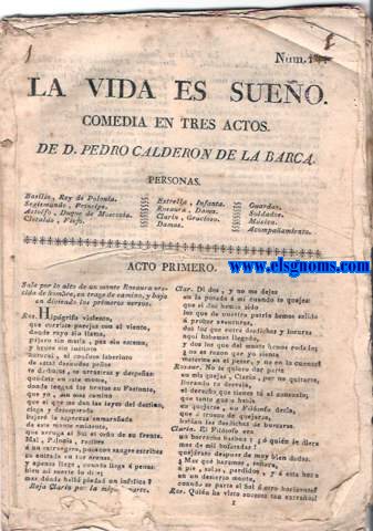 La Vida es sueo. Comedia en tres actos.Personas. Basilio, Rey de Polonia. Segismundo, Prncipe. Astolfo, Duque de Moscovia. Clotaldo, Viejo . Estrella, Infanta....